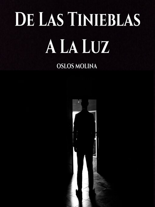 Title details for De Las Tinieblas a La Luz by Oslos Molina - Available